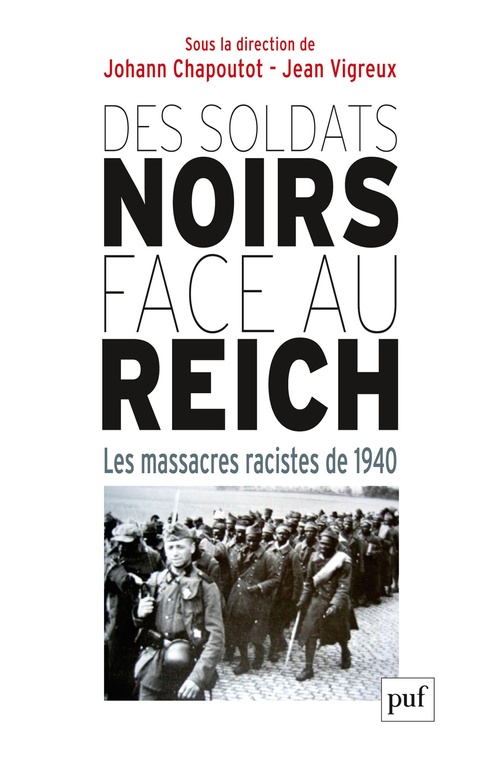 Couverture ebook de Des soldats noirs face au Reich  : Les massacres racistes de 1940, de Johann Chapoutot, Jean Vigreux