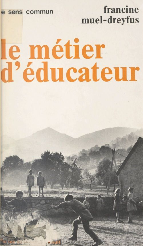 Couverture ebook de Le métier d'éducateur : les instituteurs de 1900, les éducateurs spécialisés de 1968, de Muel-Dreyfus F.