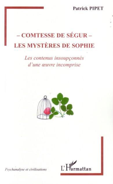 Couverture ebook de Comtesse de Ségur - Les mystères de Sophie, de Patrick Pipet