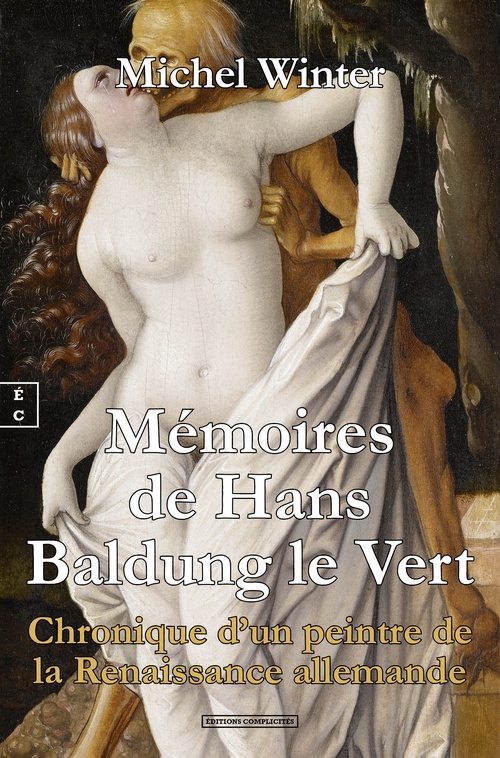 Couverture ebook de Mémoires de Hans Baldung le Vert, de Michel Winter