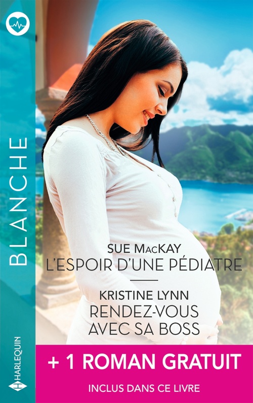 Couverture ebook de L'espoir d'une pédiatre - Rendez-vous avec sa boss + 1 roman gratuit, de Sue MacKay, Kristine Lynn, Margaret McDonagh