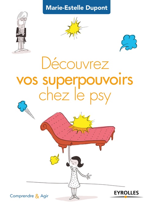 Couverture ebook de Découvrez vos superpouvoirs chez le psy, de Marie-Estelle Dupont