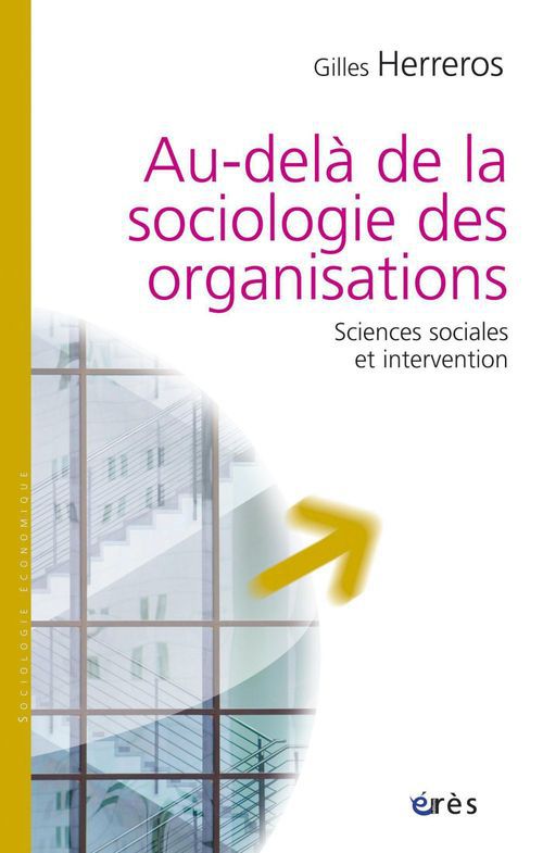 ebook cover of Au-delà de la sociologie des organisations, by Gilles Herreros