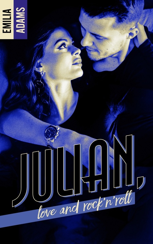 Couverture ebook de Julian, love and Rock'n'roll, de Emilia Adams