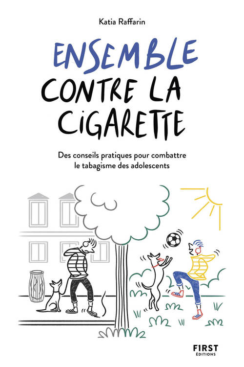 Couverture ebook de Ensemble contre la cigarette - Des conseils pratiques pour combattre le tabagisme des adolescents, de Katia Raffarin