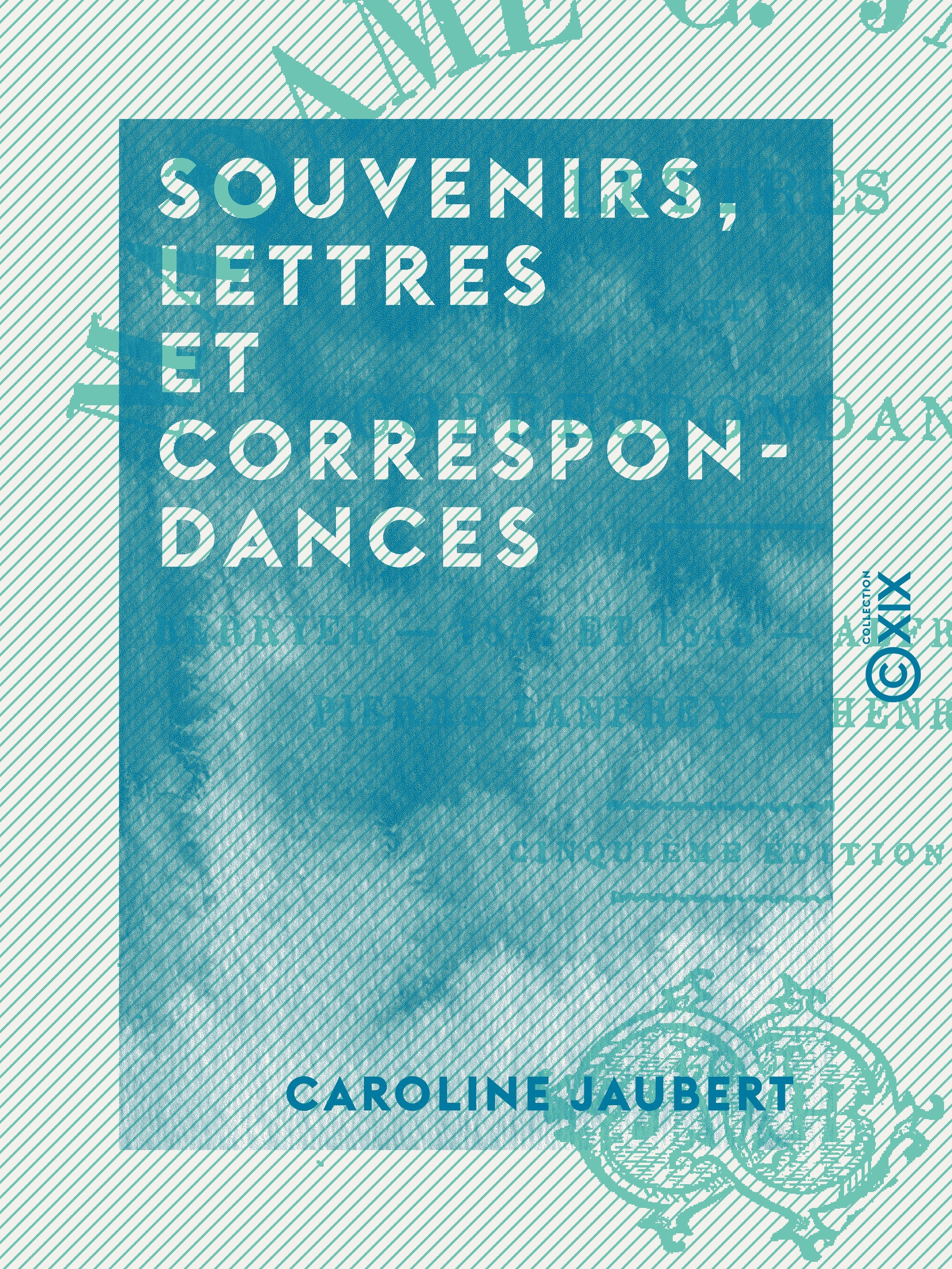 ebook cover of Souvenirs, lettres et correspondances, by Caroline Jaubert