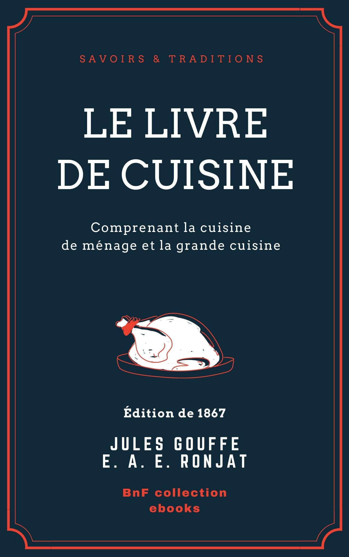 Couverture ebook de Le Livre de cuisine, de Etienne Antoine Eugene Ronjat, Jules Gouffe
