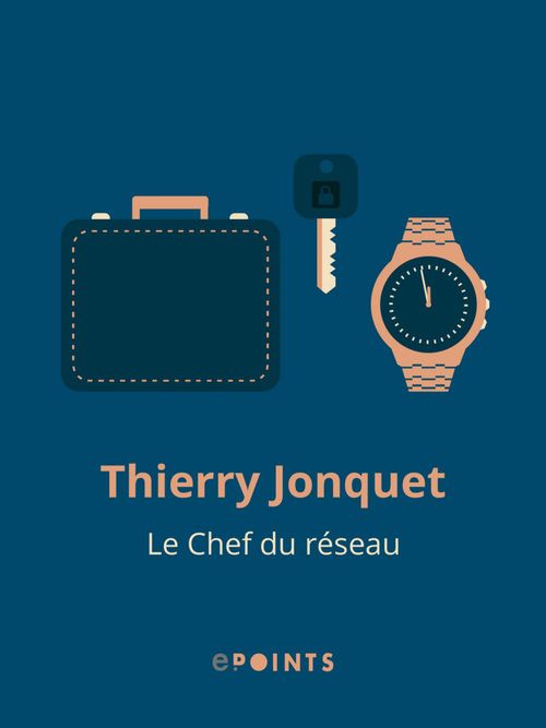 ebook cover of Le Chef du réseau, by Thierry Jonquet
