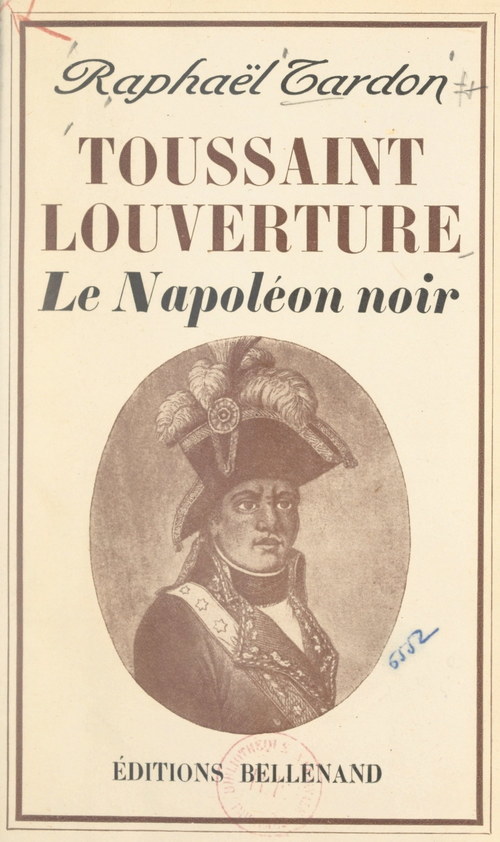 ebook cover of Toussaint-Louverture, le Napoléon noir, by Raphael Tardon