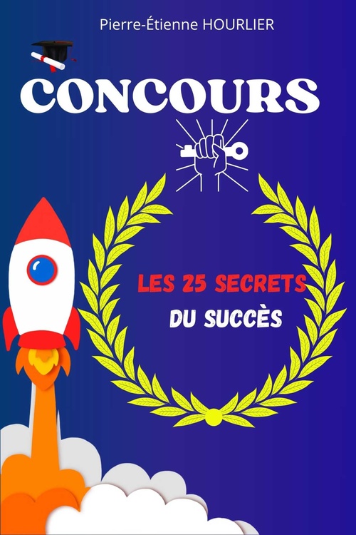 Couverture ebook de CONCOURS- LES 25 SECRETS DU SUCCÈS, de Pierre-Etienne HOURLIER