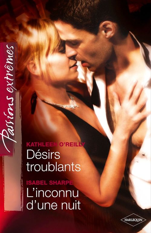 ebook cover of Désirs troublants - L'inconnu d'une nuit, by Kathleen O'reilly, Isabel Sharpe