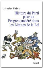 ebook cover of Histoire du Parti pour un Progrès modéré dans les Limites de la Loi, by Jaroslav Hasek