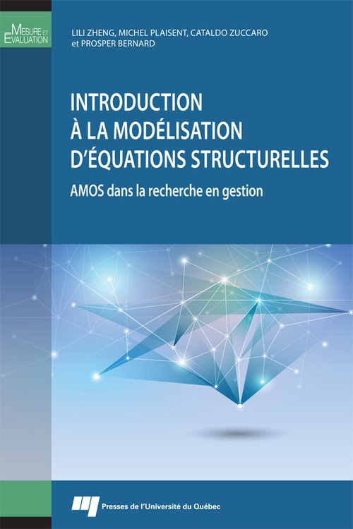 Couverture ebook de Introduction à la modélisation d'équations structurelles, de Prosper Bernard, Michel Plaisent, Lili Zheng, Cataldo Zuccaro