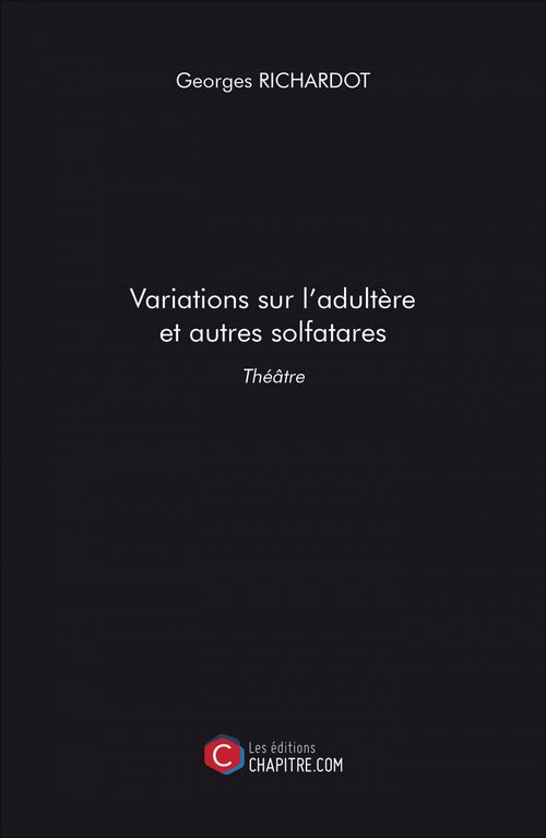 Couverture ebook de Variations sur l'adultère et autres solfatares, de Georges Richardot