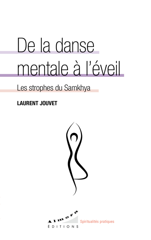 Couverture ebook de De la danse mentale à l'éveil - Les strophes du Samkhya, de Laurent Jouvet