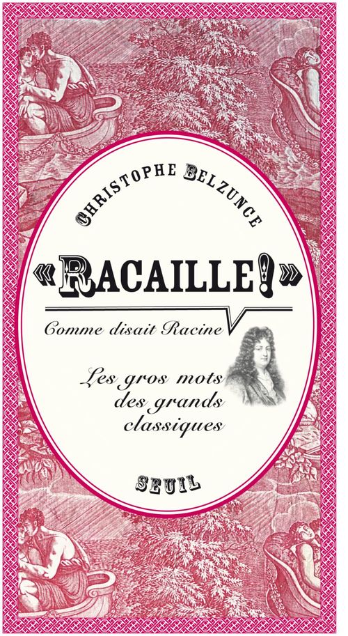 ebook cover of "Racaille!" comme disait Racine. Les gros mots des grands classiques, by Belzunce Christophe