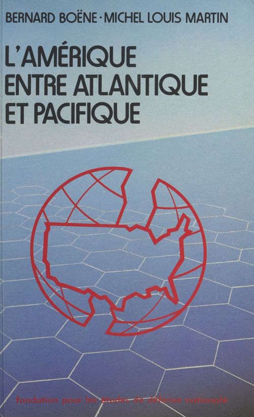 ebook cover of L'Amérique entre Atlantique et Pacifique : essai de prospective stratégique, by Bernard Boene, Michel Louis Martin