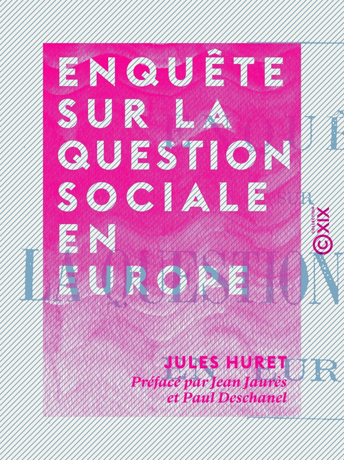 Couverture ebook de Enquête sur la question sociale en Europe, de Jules Huret, Jean Jaurès, Paul Deschanel
