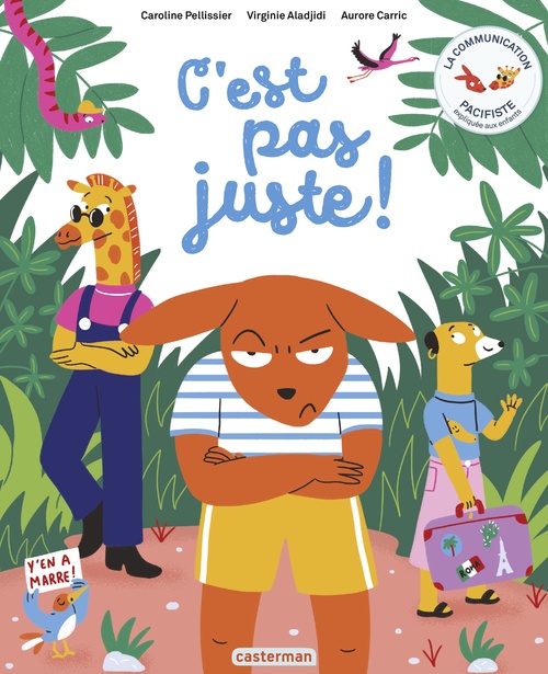 ebook cover of La Communication pacifiste - C'est pas juste !, by Virginie Aladjidi, Caroline Pellissier, Aurore Carric