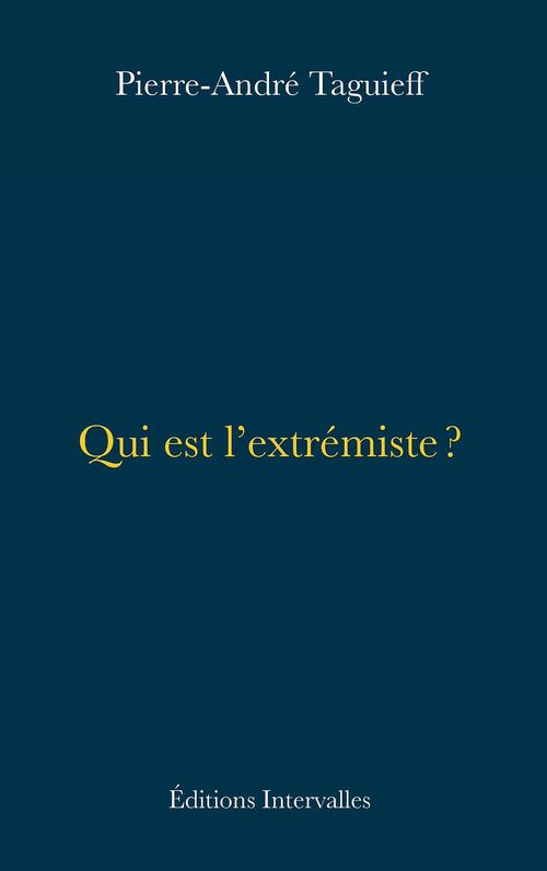Couverture ebook de Qui est l'extrémiste ?, de Pierre-André Taguieff