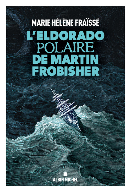 Couverture ebook de L´Eldorado polaire de Martin Frobisher, de Marie hélène Fraïssé