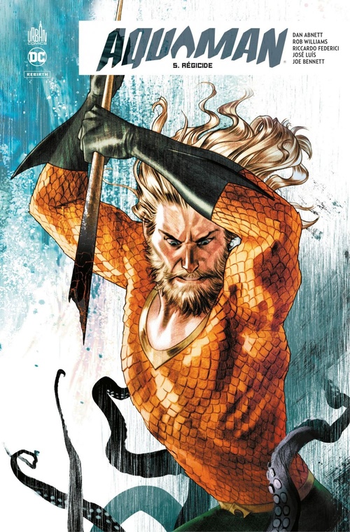 ebook cover of Aquaman Rebirth - Tome 5 - Régicide, by Dan Abnett, Rob Williams, Riccardo Federici, Max Fiumara
