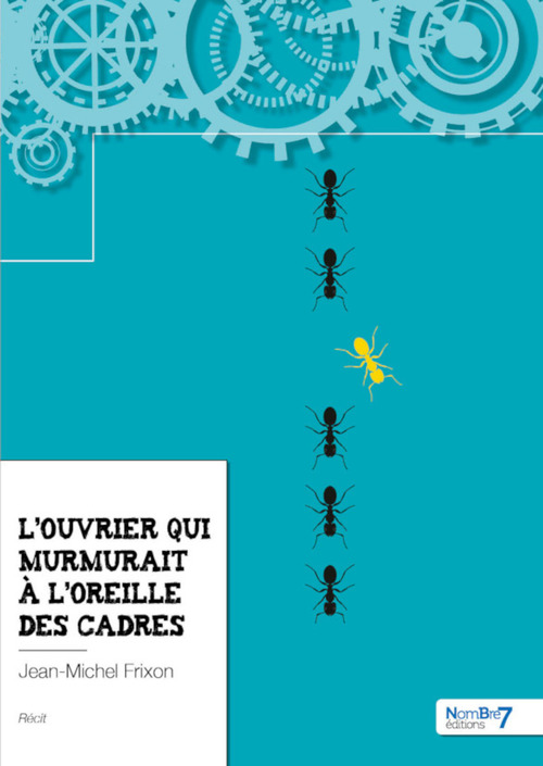 Couverture ebook de L'ouvrier qui murmurait à l'oreille des cadres, de Jean-Michel Frixon