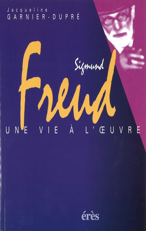 ebook cover of Sigmund Freud : une vie à l oeuvre, by Garnier-Dupre Jacque