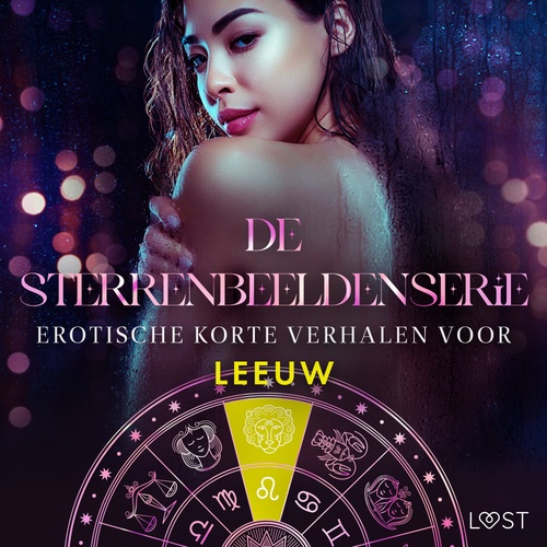 Couverture audiobook de De Sterrenbeeldenserie: erotische korte verhalen voor Leeuw, de Chrystelle Leroy, Elena Lund, Erika Svensson, Alicia Luz, B. J. Hermansson, Camille Bech