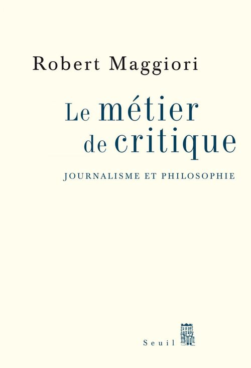 Couverture ebook de Le Métier de critique. Journalisme et philosophie, de Robert Maggiori