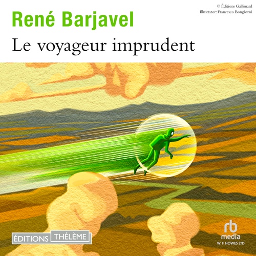 audiobook cover of Le Voyageur imprudent, by René Barjavel
