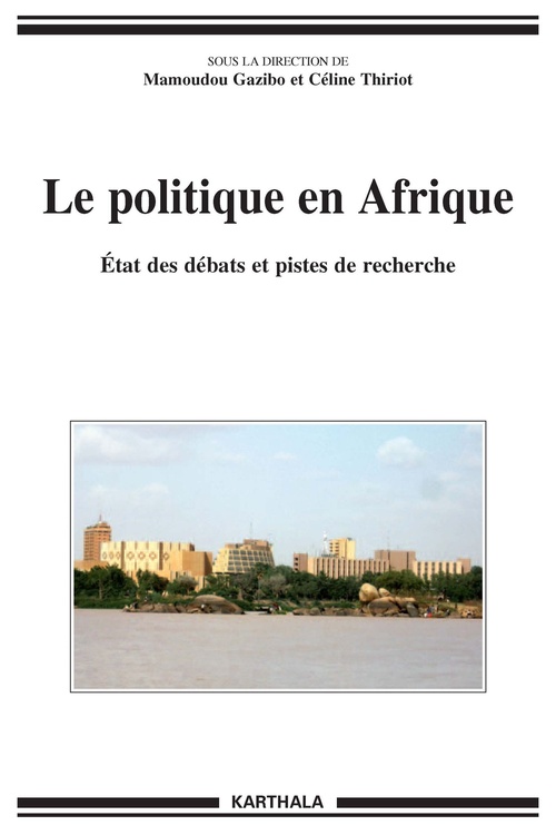Couverture ebook de Le politique en Afrique, de Céline Thiriot, Mamoudou Gazibo