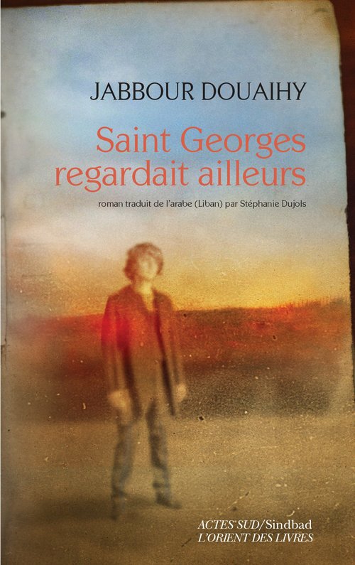 ebook cover of Saint Georges regardait ailleurs, by Jabbour Douaihy