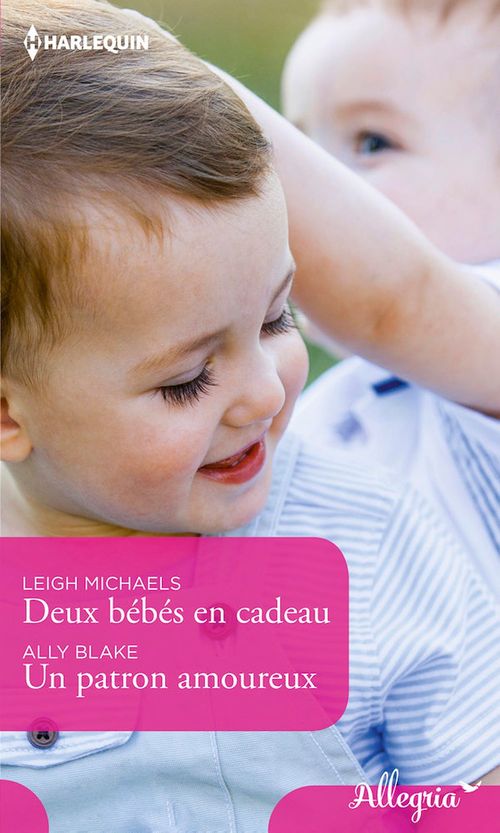 ebook cover of Deux bébés en cadeau - Un patron amoureux, by Ally Blake, Leigh Michaels
