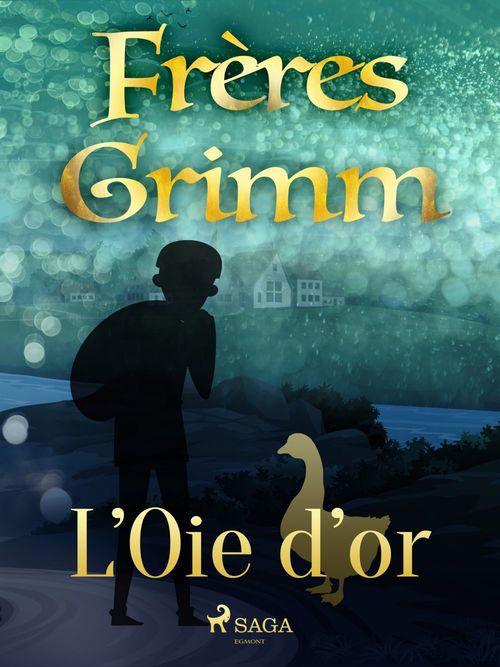 Couverture ebook de L´Oie d´or, de Frères Grimm