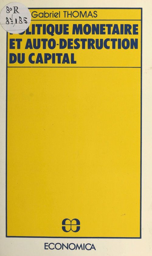 ebook cover of Politique monétaire et auto-destruction du capital, by Thomas J-G.