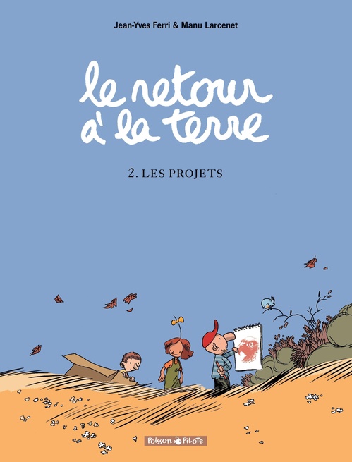ebook cover of Le Retour à la terre - Tome 2 - Les Projets, by Jean-Yves Ferri, Manu Larcenet
