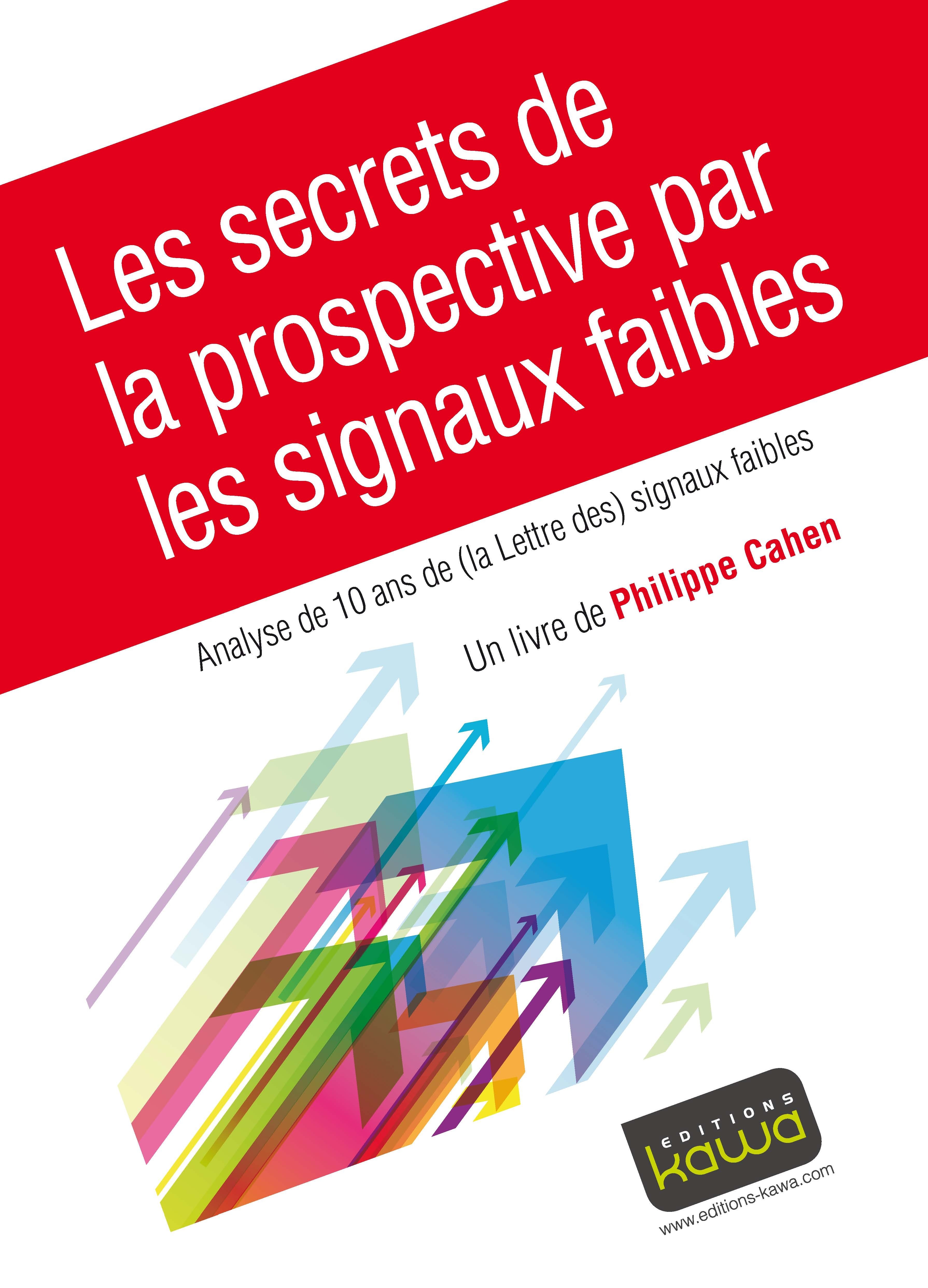 ebook cover of Les secrets de la prospective par les signaux faibles, by Philippe Cahen