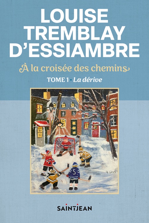 Couverture ebook de À la croisée des chemins, tome 1, de Louise Tremblay d'Essiambre