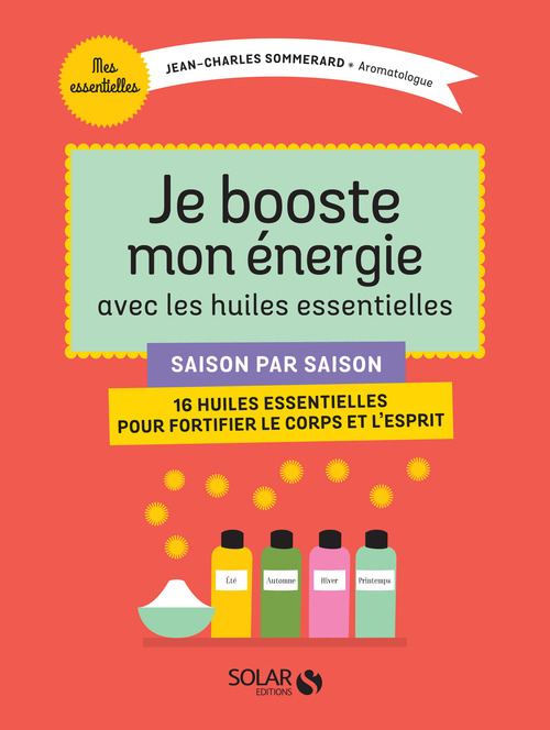 ebook cover of Je booste mon énergie avec les huiles essentielles, by Jean-charles Sommerard