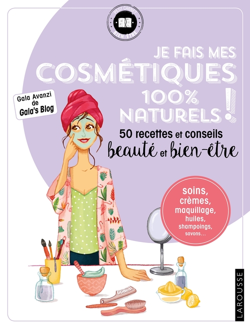 Couverture ebook de Je fais mes cosmétiques 100 % naturels !, de Gala Avanzi