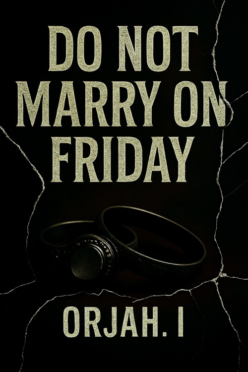 Couverture ebook de Do not marry on Friday, de Orjah.I