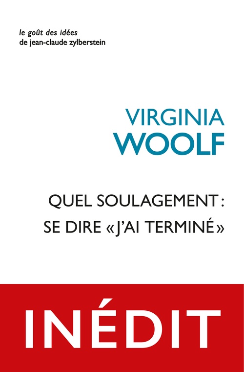 ebook cover of Quel soulagement : se dire « j´ai terminé », by Virginia Woolf