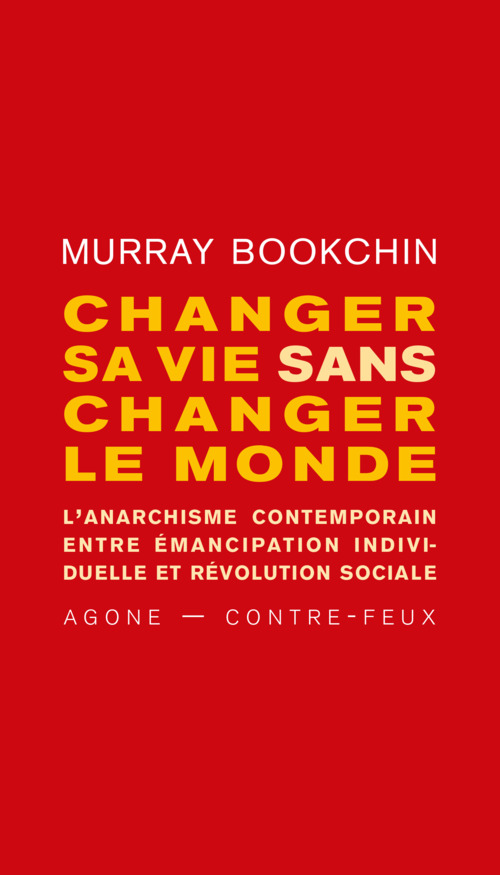ebook cover of Changer sa vie sans changer le monde, by Murray Bookchin