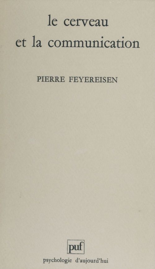 Couverture ebook de Le Cerveau et la communication, de Pierre Feyereisen