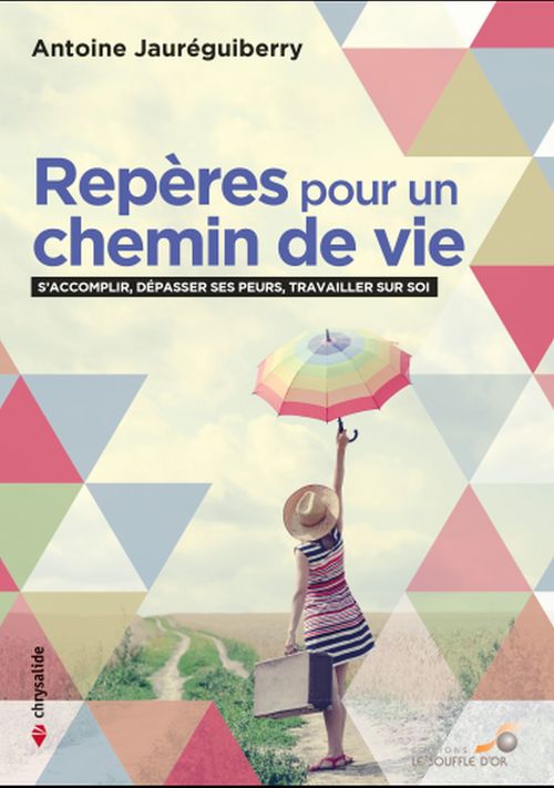 ebook cover of Repères pour un chemin de vie : S'accomplir, dépasser ses peurs, travailler sur soi , by Antoine Jauréguiberry