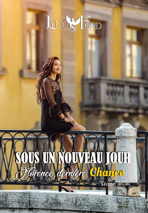 Couverture ebook de Sous un nouveau jour - Tome 4 : Florence, dernière chance, de Lyly Ford