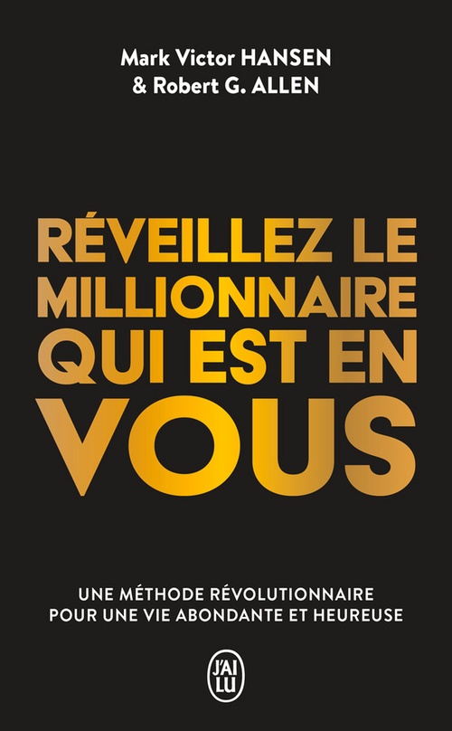 Couverture ebook de Réveillez le millionnaire qui est en vous, de Robert Allen, Mark Victor Hansen