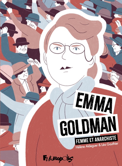 ebook cover of Emma Goldman. Femme et anarchiste, by Hélène Aldeguer, Léa Gauthier