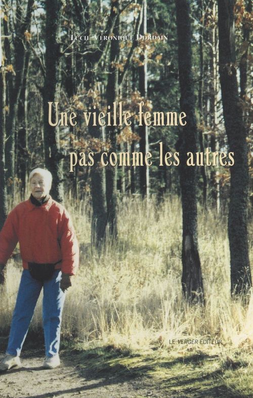 Couverture ebook de Une vieille femme pas comme les autres, de Lucie-Veronique Dordain
